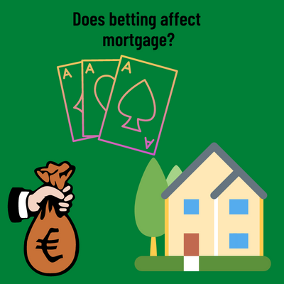 Does gambling affect mortgage?